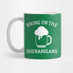 St Paddys Day Bring On The Shenanigans Mug